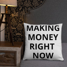 Load image into Gallery viewer, MAKING MONEY RIGHT NOW Pillow
