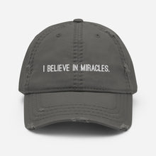 Load image into Gallery viewer, I Believe in Miracles Distressed Hat
